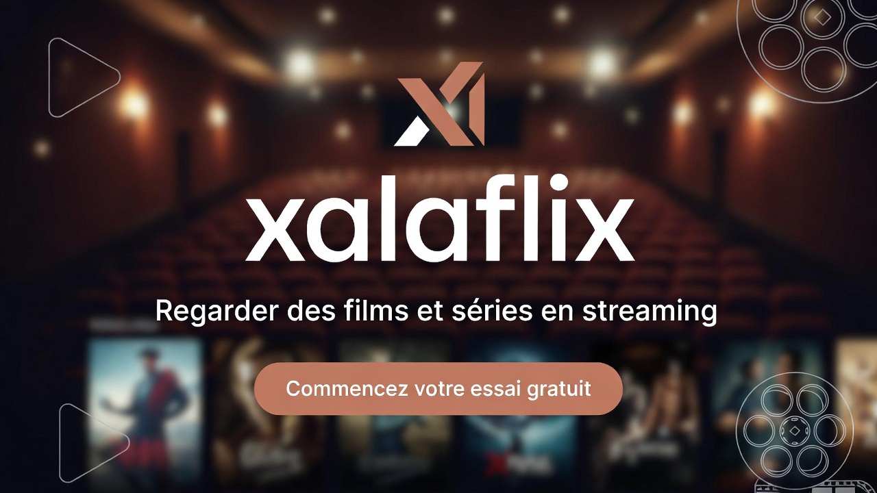 Streaming sur Xalaflix en haute définition